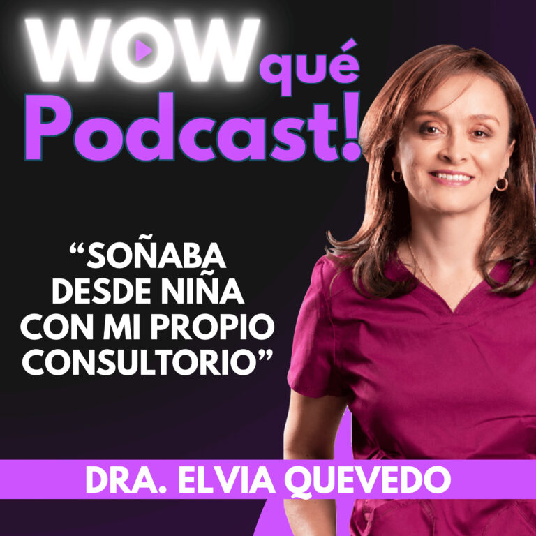 026 Cómo construir una marca médica que genera confianza | Dra. Elvia Quevedo | WOW qué #podcast